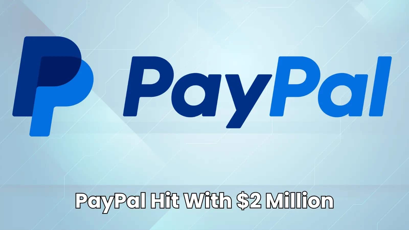 PayPal Was Fined 2 Million