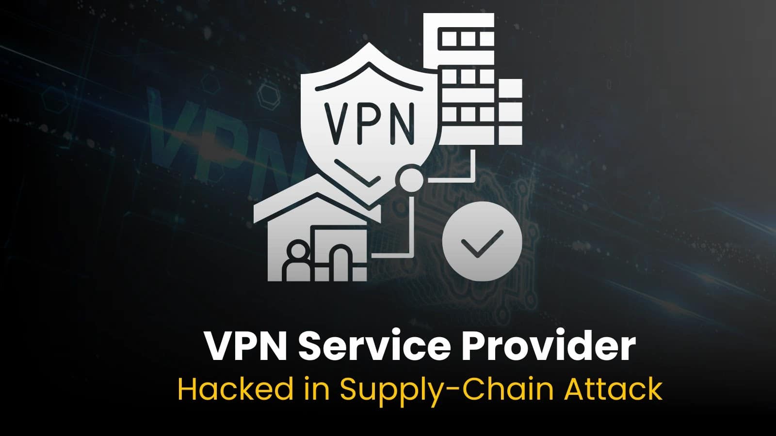 China Hackers Compromised VPN Service