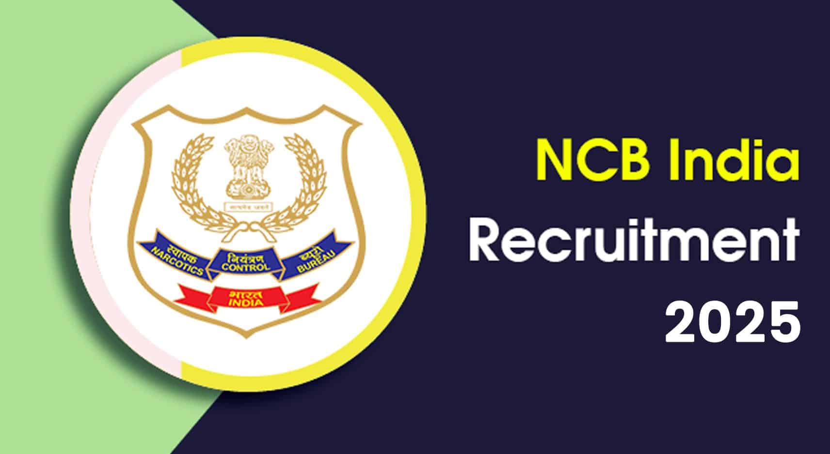 NCB Recruitment 2025